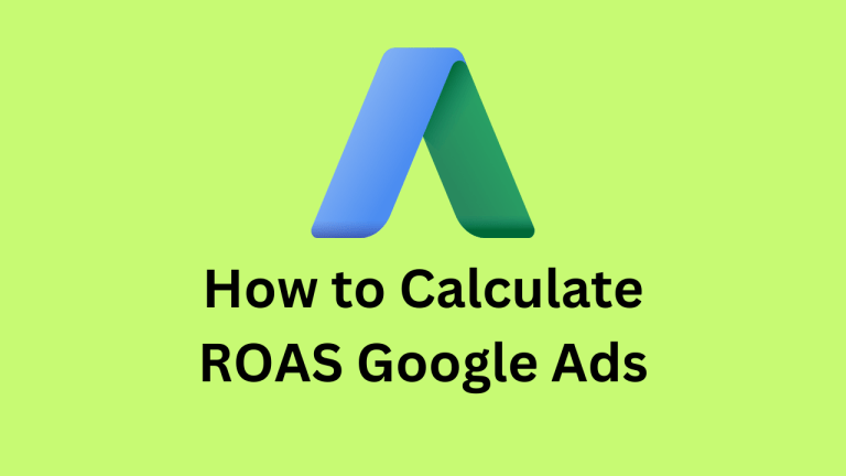 How to Calculate ROAS Google Ads