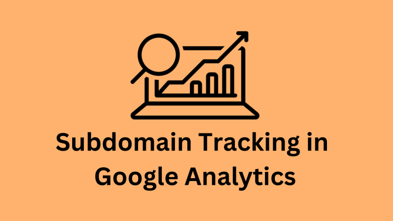 Subdomain Tracking in Google Analytics: Boosting Your Website Insights