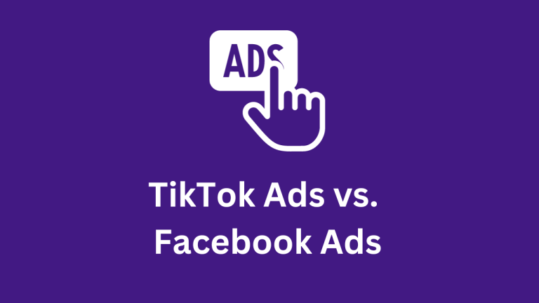 TikTok Ads vs. Facebook Ads: Which Platform is Right for Your Business?