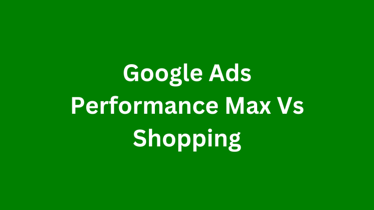 Performance Max vs Shopping in Google Ads