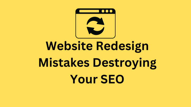 Website Redesign Mistakes that Destroy Your SEO