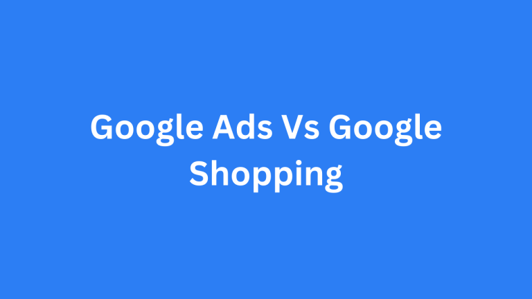 Google Ads vs Google Shopping