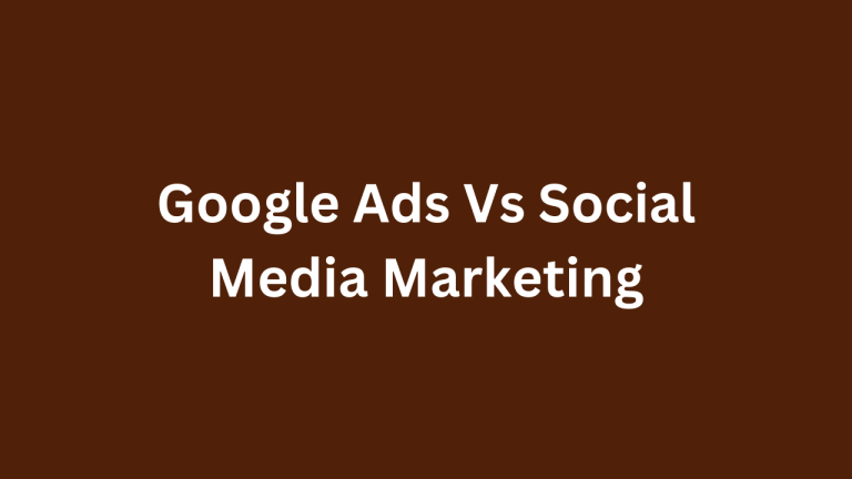 Google Ads vs Social Media Marketing