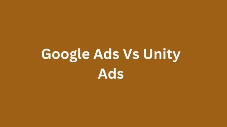 Google Ads vs Unity Ads