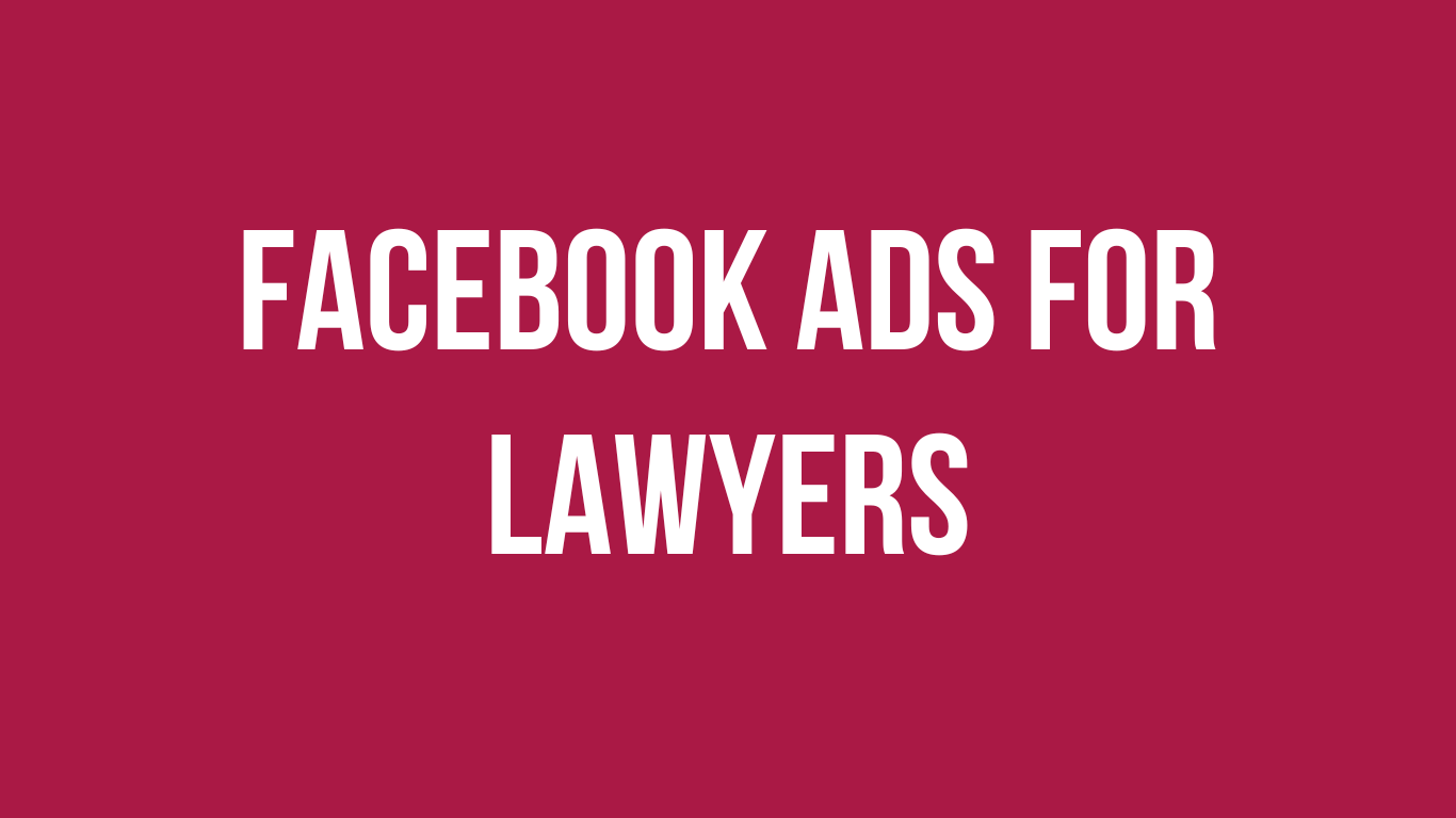 Facebook Ads for Lawyers.
