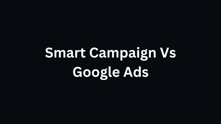 Smart Campaign vs Google Ads