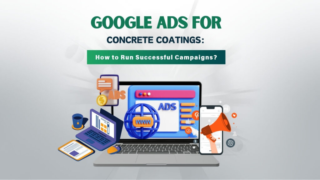 Google Ads for Concrete Coatings_ How to Run Successful Campaigns