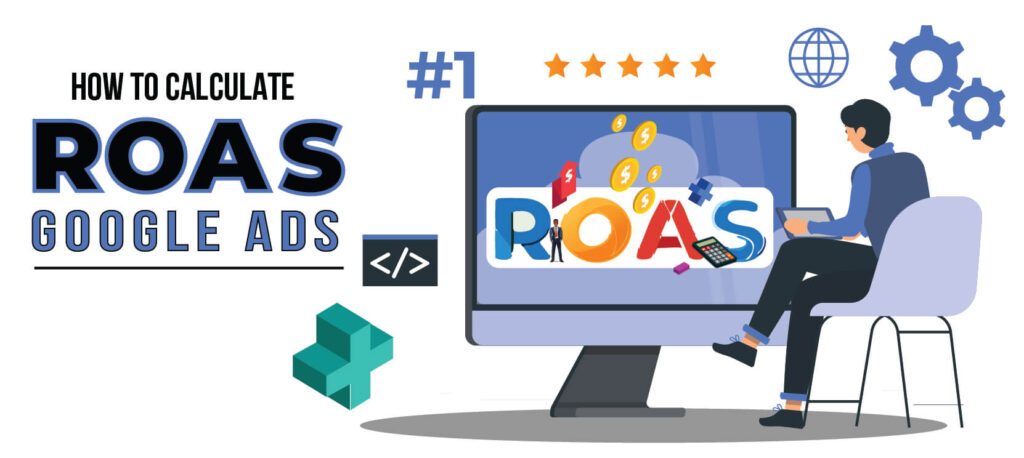 How to Calculate ROAS Google Ads