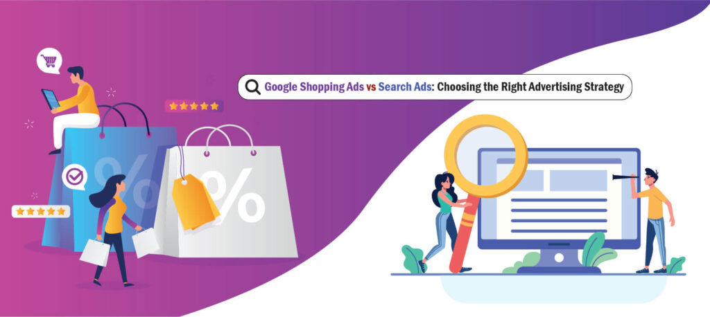 Google Shopping Ads vs Search Ads: Choosing the Right Advertising Strategy